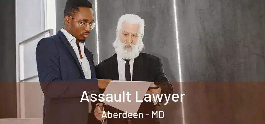 Assault Lawyer Aberdeen - MD