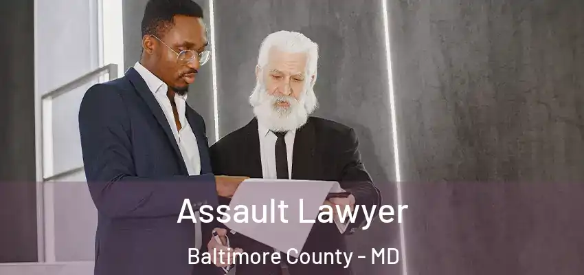 Assault Lawyer Baltimore County - MD