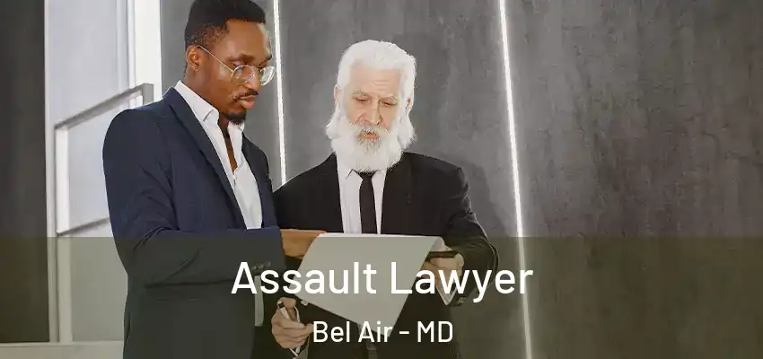 Assault Lawyer Bel Air - MD
