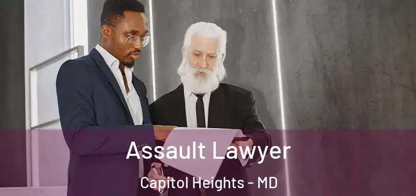 Assault Lawyer Capitol Heights - MD
