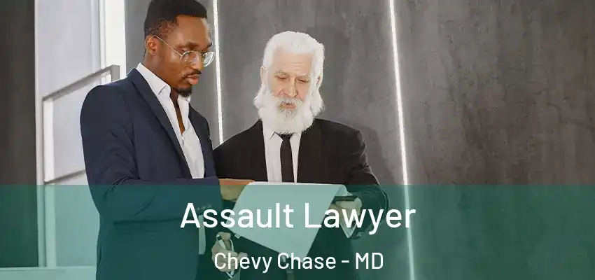 Assault Lawyer Chevy Chase - MD