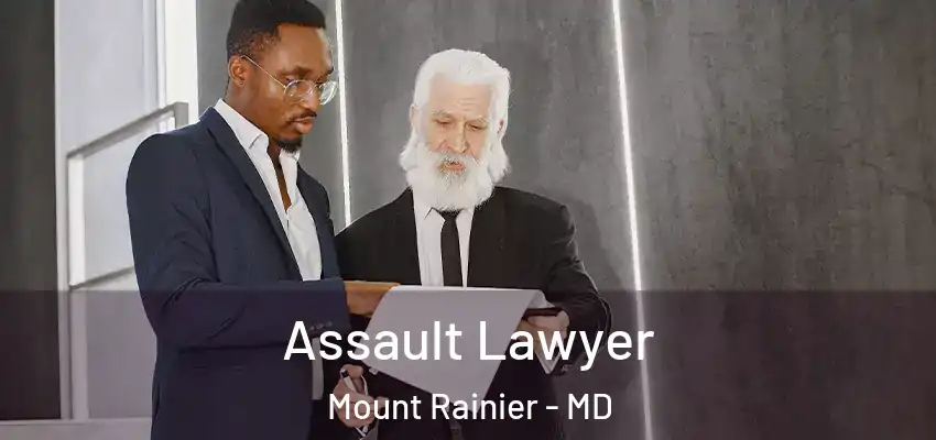 Assault Lawyer Mount Rainier - MD