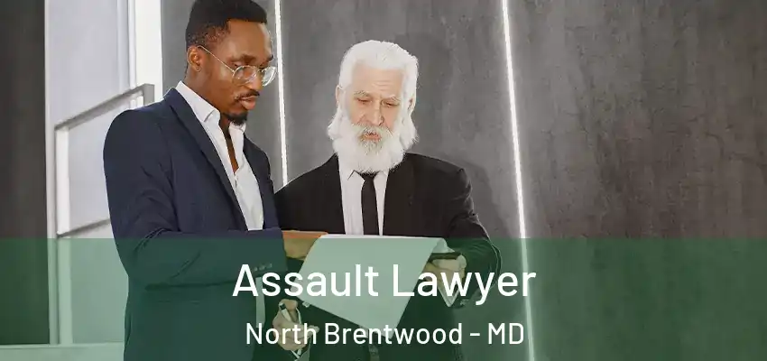  Assault Lawyer North Brentwood - MD