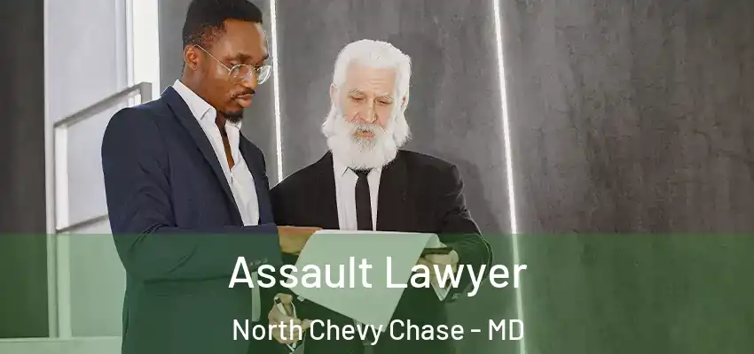  Assault Lawyer North Chevy Chase - MD