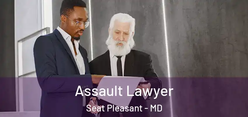  Assault Lawyer Seat Pleasant - MD