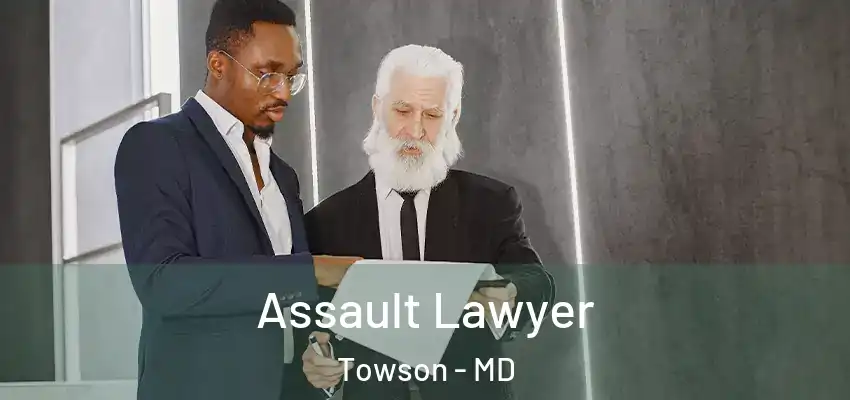 Assault Lawyer Towson - MD