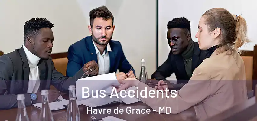 Bus Accidents Havre de Grace - MD