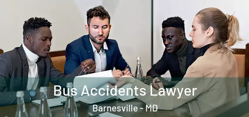  Bus Accidents Lawyer Barnesville - MD