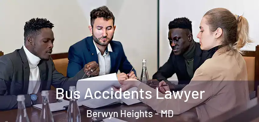  Bus Accidents Lawyer Berwyn Heights - MD
