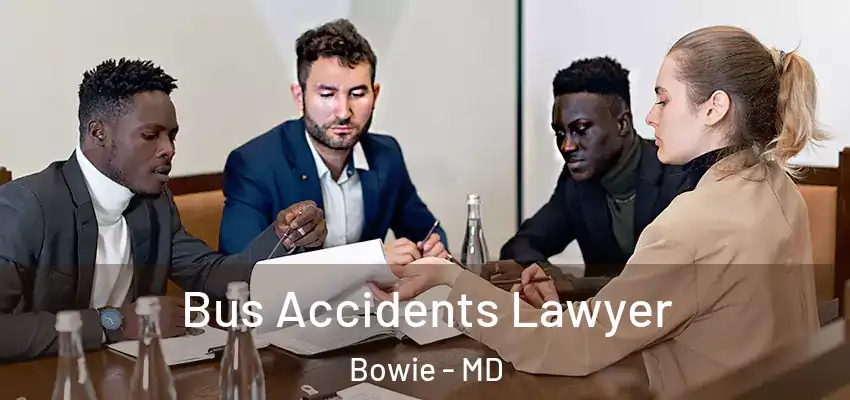  Bus Accidents Lawyer Bowie - MD