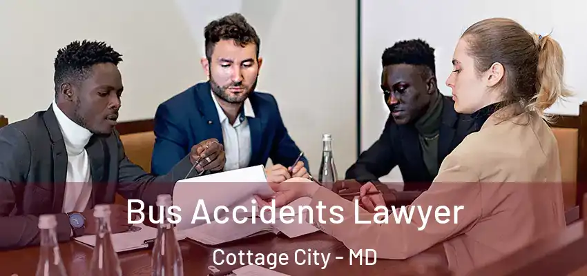 Bus Accidents Lawyer Cottage City - MD
