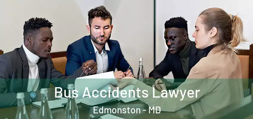  Bus Accidents Lawyer Edmonston - MD