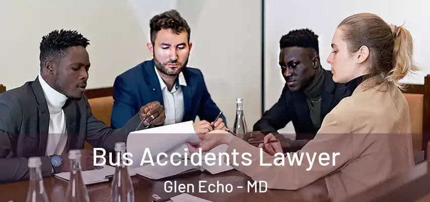  Bus Accidents Lawyer Glen Echo - MD