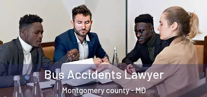  Bus Accidents Lawyer Montgomery County - MD