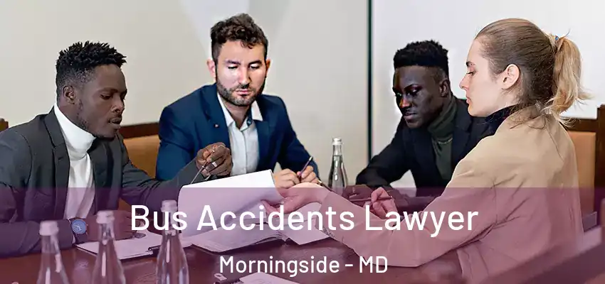  Bus Accidents Lawyer Morningside - MD