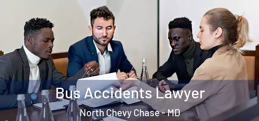 Bus Accidents Lawyer North Chevy Chase - MD