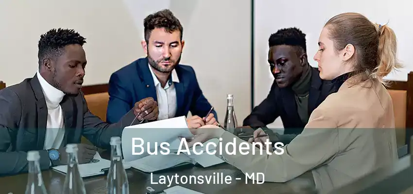  Bus Accidents Laytonsville - MD