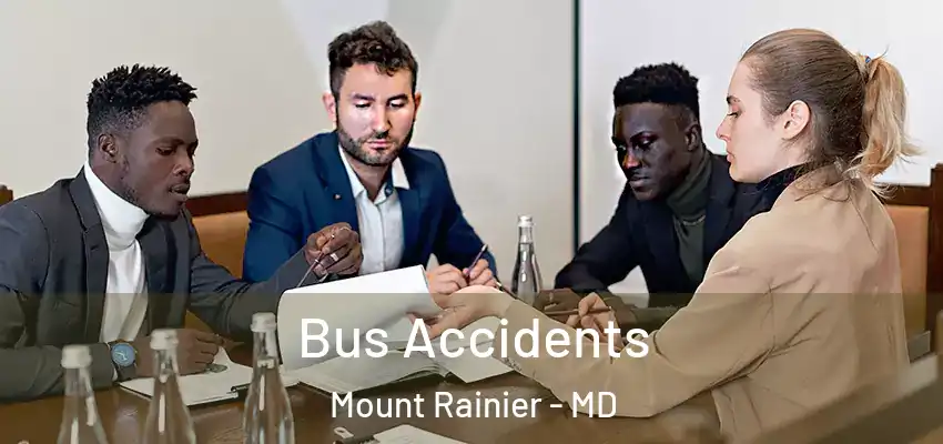 Bus Accidents Mount Rainier - MD