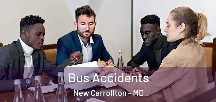 Bus Accidents New Carrollton - MD
