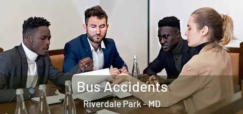 Bus Accidents Riverdale Park - MD