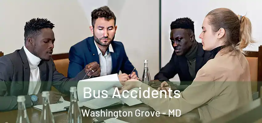 Bus Accidents Washington Grove - MD
