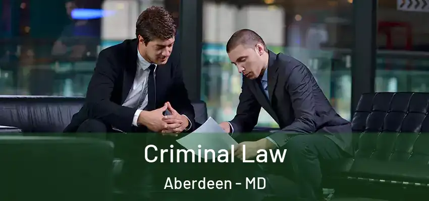 Criminal Law Aberdeen - MD