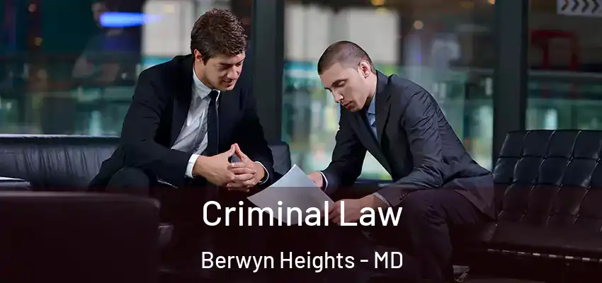 Criminal Law Berwyn Heights - MD