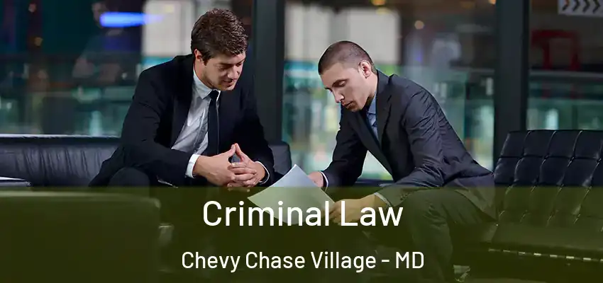 Criminal Law Chevy Chase Village - MD
