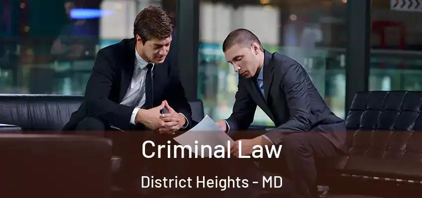 Criminal Law District Heights - MD