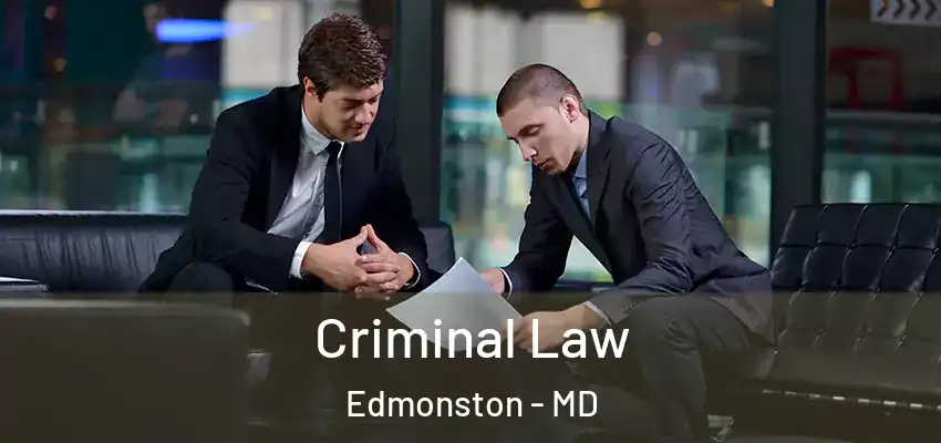 Criminal Law Edmonston - MD