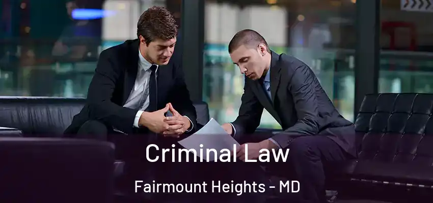 Criminal Law Fairmount Heights - MD