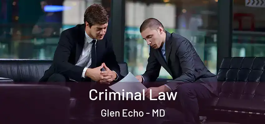 Criminal Law Glen Echo - MD