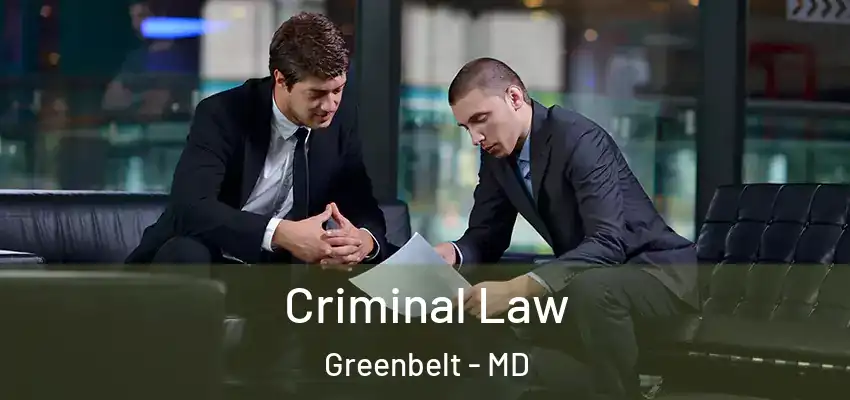 Criminal Law Greenbelt - MD