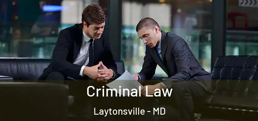 Criminal Law Laytonsville - MD