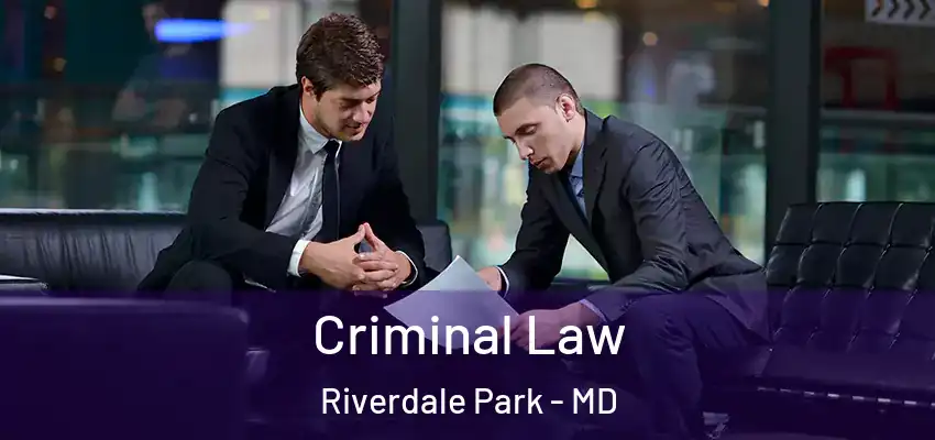  Criminal Law Riverdale Park - MD