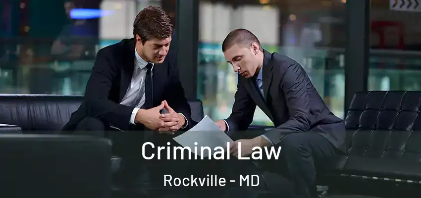 Criminal Law Rockville - MD