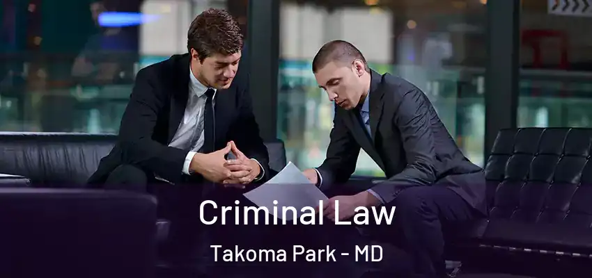  Criminal Law Takoma Park - MD