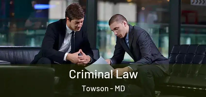 Criminal Law Towson - MD