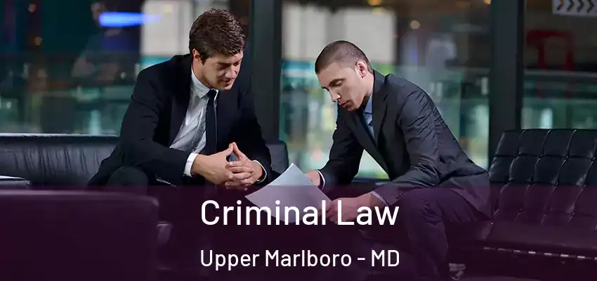Criminal Law Upper Marlboro - MD