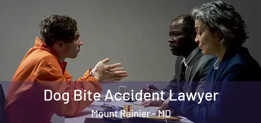  Dog Bite Accident Lawyer Mount Rainier - MD