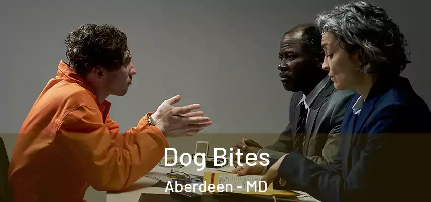 Dog Bites Aberdeen - MD