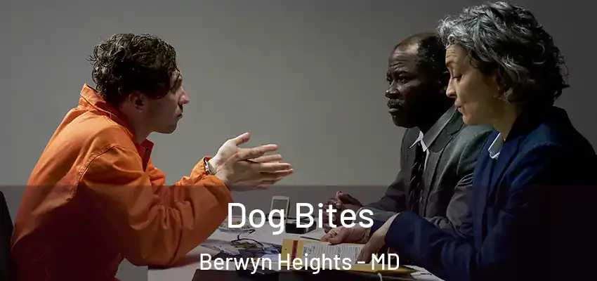 Dog Bites Berwyn Heights - MD