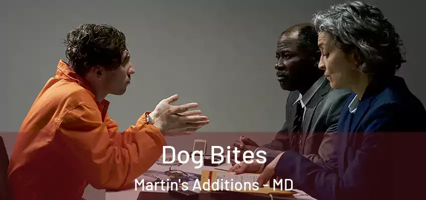 Dog Bites Martin's Additions - MD