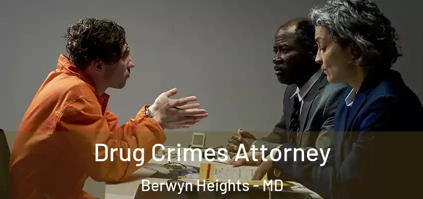  Drug Crimes Attorney Berwyn Heights - MD