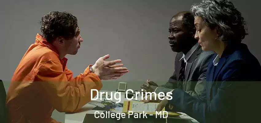 Drug Crimes College Park - MD