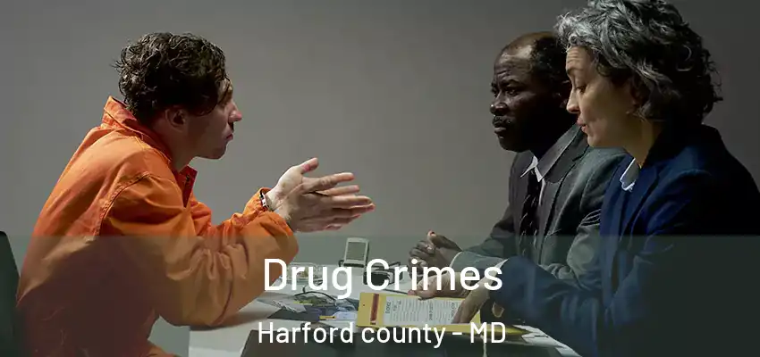 Drug Crimes Harford county - MD