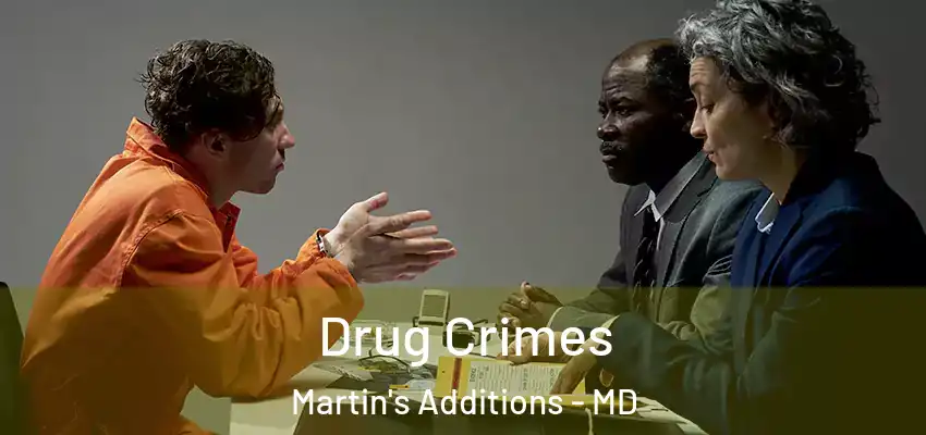 Drug Crimes Martin's Additions - MD