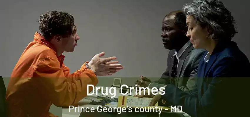 Drug Crimes Prince George's county - MD