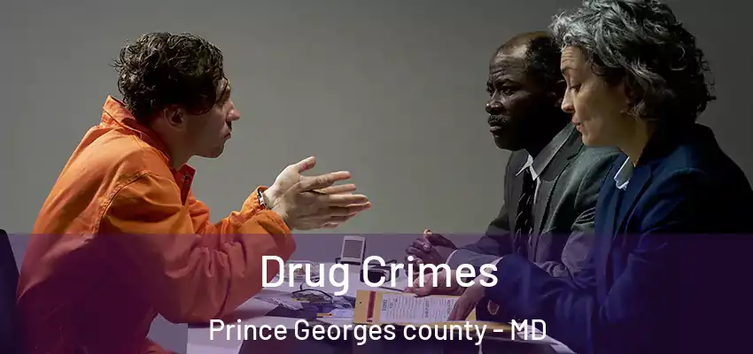  Drug Crimes Prince Georges county - MD