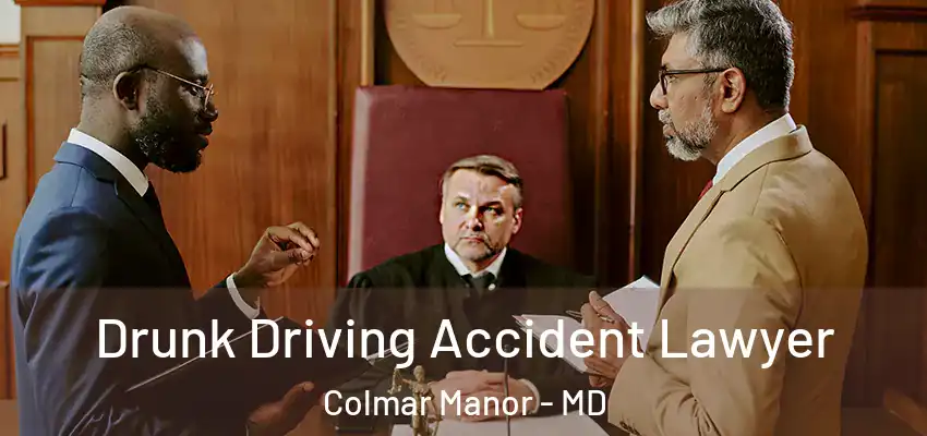  Drunk Driving Accident Lawyer Colmar Manor - MD